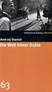 Die Welt hinter Dukla by Andrzej Stasiuk