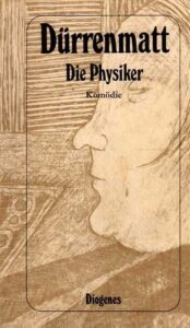 Die Physiker (The Physicists) by Friedrich Dürrenmatt